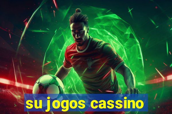 su jogos cassino